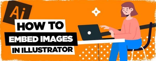 How To Embed Images In Illustrator 2024