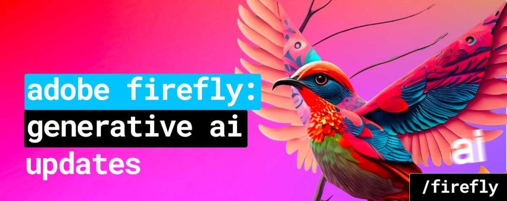 Adobe Firefly Generative AI Tools Generative AI Tools: Updates (2024)